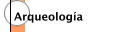 Arqueolog&iacute;a